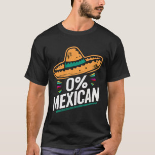 Zero Percent Mexican Funny Fiesta Cinco De Mayo T-Shirt