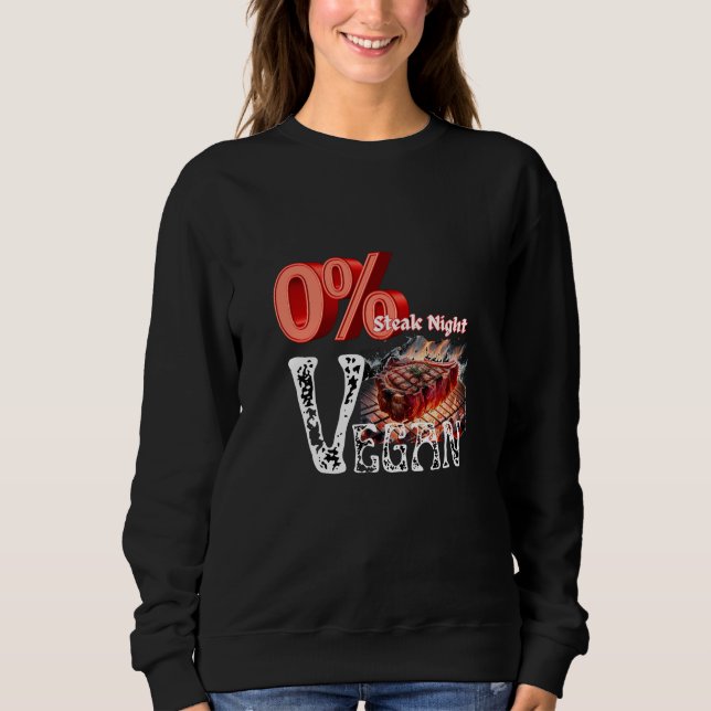 Zero Percent Vegan Steak Night Sweatshirt (Front)