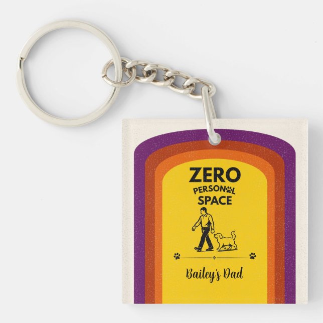Zero Personal Space Funny Dog Lover Quote Keychain (Front)