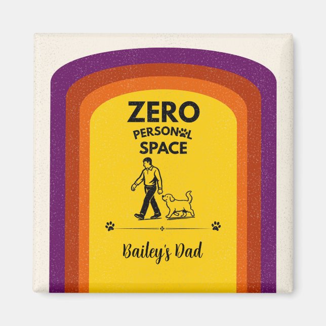 Zero Personal Space Funny Dog Lover Quote Magnet (Front)