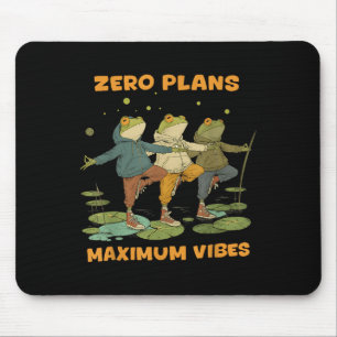 Zero Plans Maximum Vibes Funny Frog Hoodie Chill V Mouse Pad