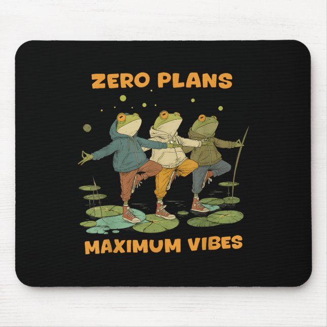 Zero Plans Maximum Vibes Funny Frog Hoodie Chill V Mouse Pad (Front)