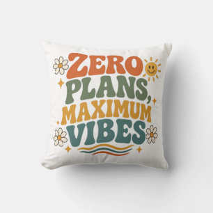 Zero Plans Maximum Vibes Retro Boho Floral Quote Cushion