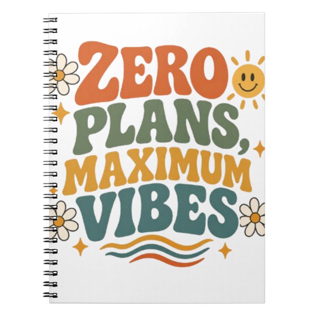 Zero Plans Maximum Vibes Retro Boho Floral Quote Notebook (Front)