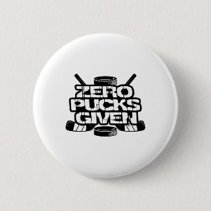 Zero Pucks Given Funny Ice Hockey 6 Cm Round Badge