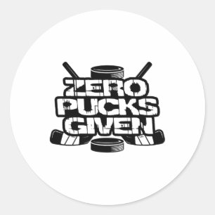 Zero Pucks Given Funny Ice Hockey Classic Round Sticker