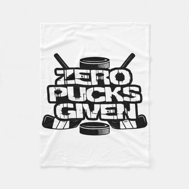 Zero Pucks Given Funny Ice Hockey  Fleece Blanket (Front)