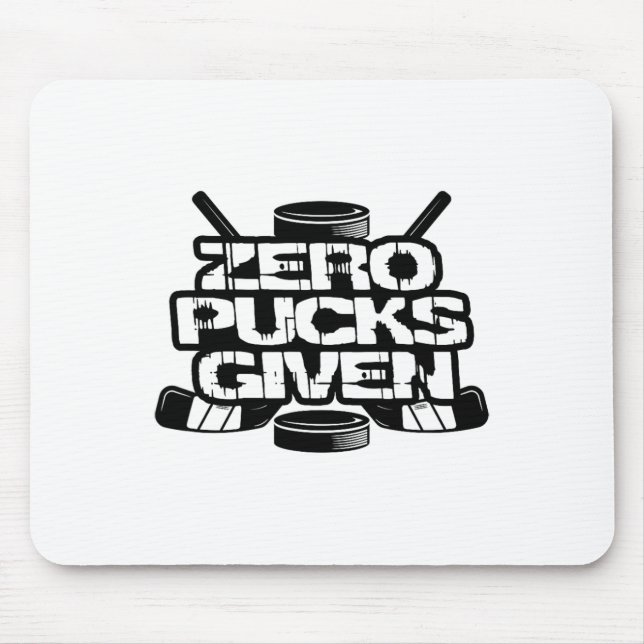Zero Pucks Given Funny Ice Hockey  Mouse Pad (Front)