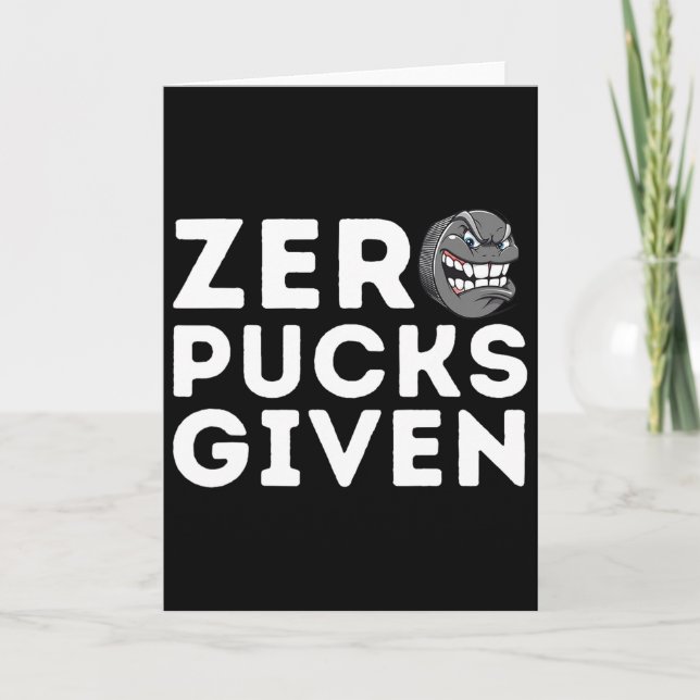 Zero Pucks Given - Funny Ice Hockey Player Gift  Card (Front)
