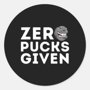 Zero Pucks Given - Funny Ice Hockey Player Gift Classic Round Sticker