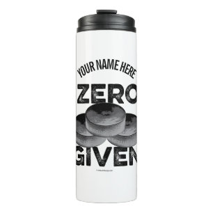 Zero Pucks Given (Hockey) Thermal Tumbler