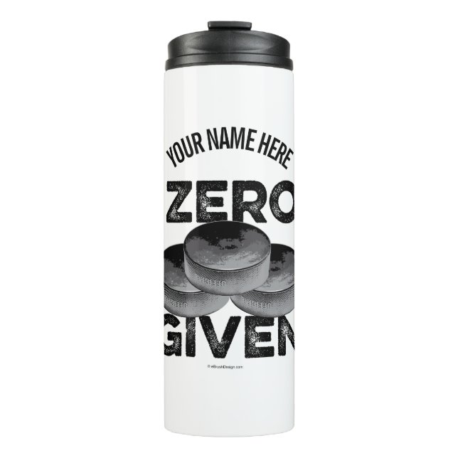 Zero Pucks Given (Hockey) Thermal Tumbler (Front)