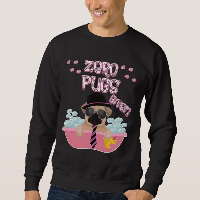Zero pugs given Premium T-Shirt 334 Sweatshirt (Front)