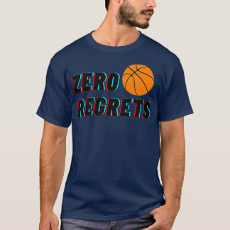 zero regrets T-Shirt