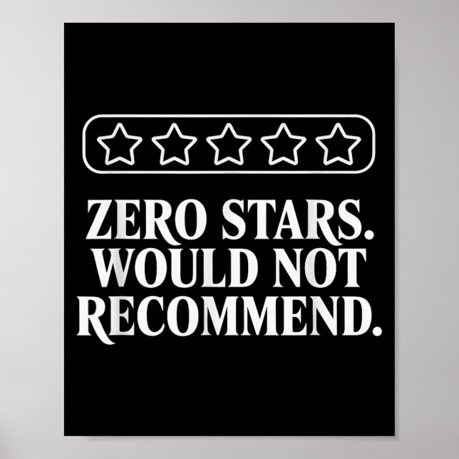 Zero Stars Would Not Recommend Humor Funny Sarcast Poster (Front)