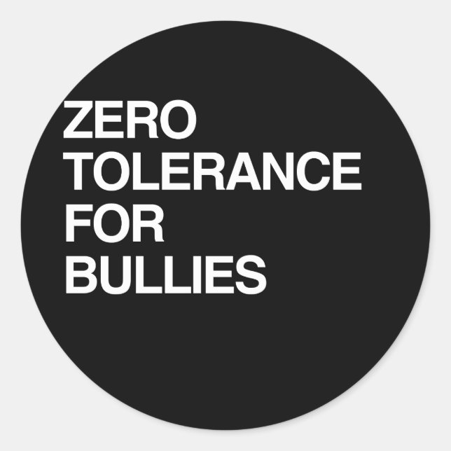 ZERO TOLERANCE FOR BULLIES CLASSIC ROUND STICKER (Front)
