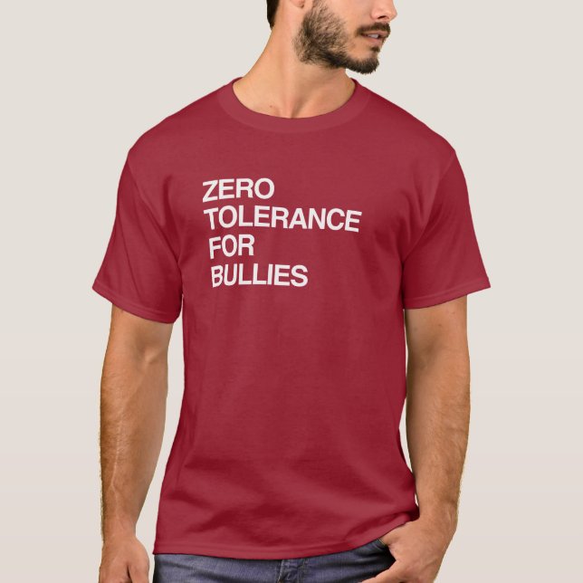 ZERO TOLERANCE FOR BULLIES T-Shirt (Front)