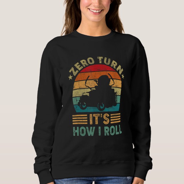 Zero Turn It's How I Roll Retro Style Lawn Mower G Sweatshirt (Front)