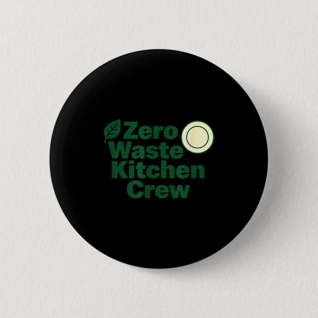 Zero Waste Kitchen Crew Sustainability Design  6 Cm Round Badge (Front)
