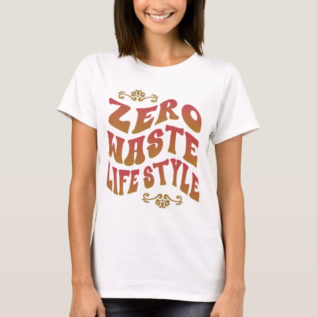 Zero Waste Lifestyle Typography T-Shirt (Front)