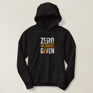 Zero Worries Given Bold Hoodie
