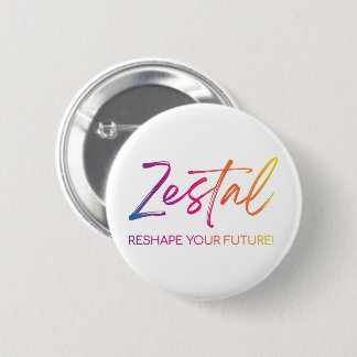 Zestal - Reshape Your Future! 6 Cm Round Badge