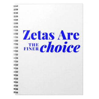 Zetas Are The Finer Choice Notebook