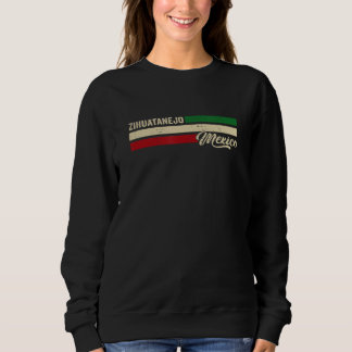 Zihuatanejo Mexico Sweatshirt