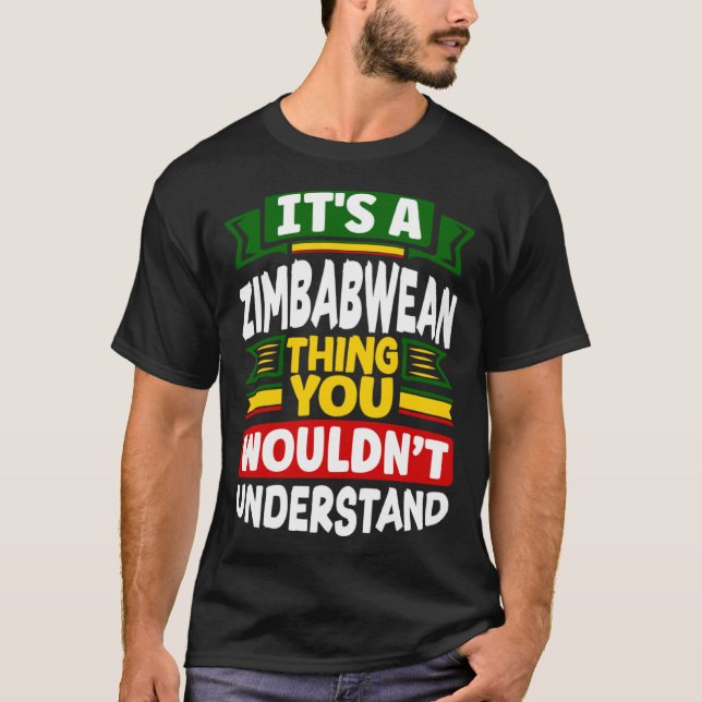 Zimbabwean Zimbabwe Flag Its A Zimbabwean Thing T-Shirt (Front)
