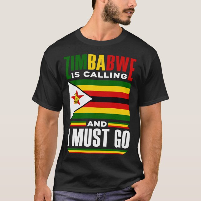 Zimbabwean Zimbabwe Flag Zimbabwe Is Calling And I T-Shirt (Front)