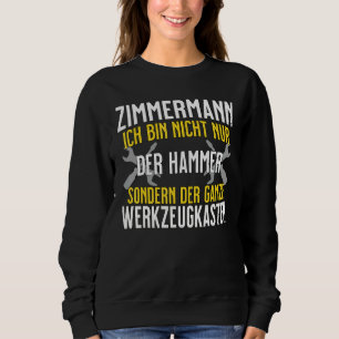 Zimmermann Ich Bin Nicht Nur Der Hammer Tool Box Sweatshirt