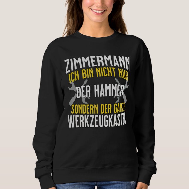 Zimmermann  Ich Bin Nicht Nur Der Hammer  Tool Box Sweatshirt (Front)