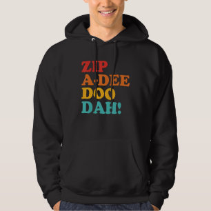 Zip A-Dee Doo Dah Apparel Hoodie