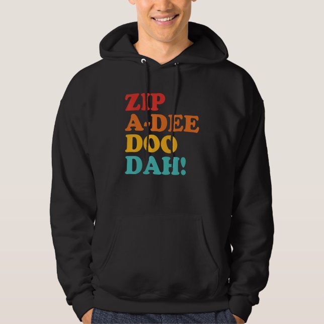 Zip A-Dee Doo Dah Apparel Hoodie (Front)