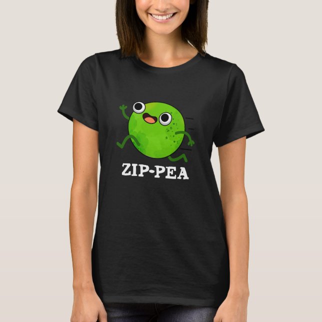 Zip-pea Funny Zippy Pea Pun Dark BG T-Shirt (Front)