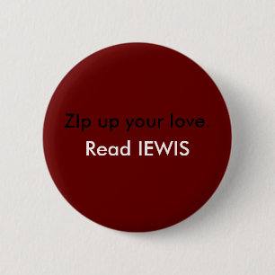 ZIp up your love. 6 Cm Round Badge