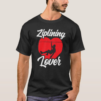 Ziplining  Hobby Sports Zipline Sayings T-Shirt