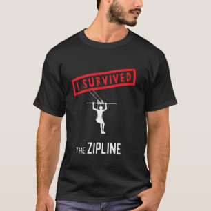 Ziplining I Survived the Zipline Climbing Camping T-Shirt