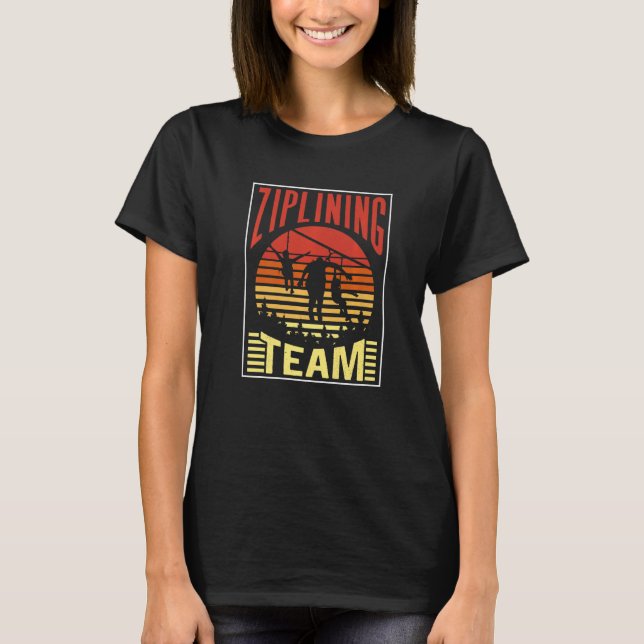 Ziplining Team Hobby Zipline Sports Sayings T-Shirt (Front)