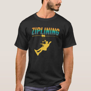Ziplining Zipline Sayings Hobby Sports T-Shirt