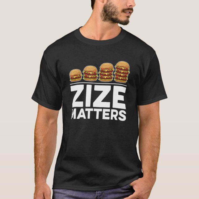 Zize Matters For Hamburger T-Shirt (Front)