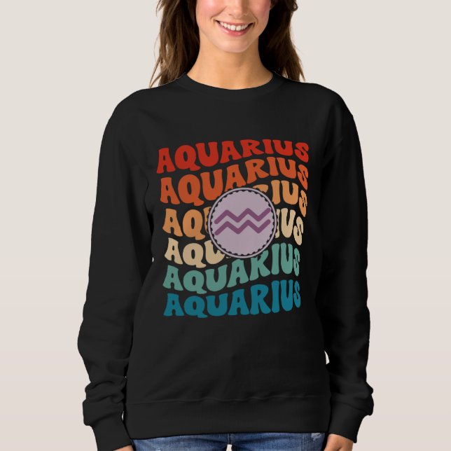 Zodiac Aqiarius Horoscope Retro Groovy Aquarius Zo Sweatshirt (Front)