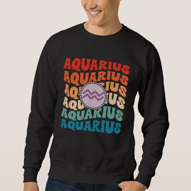 Zodiac Aqiarius Horoscope Retro Groovy Aquarius Zo Sweatshirt (Front)