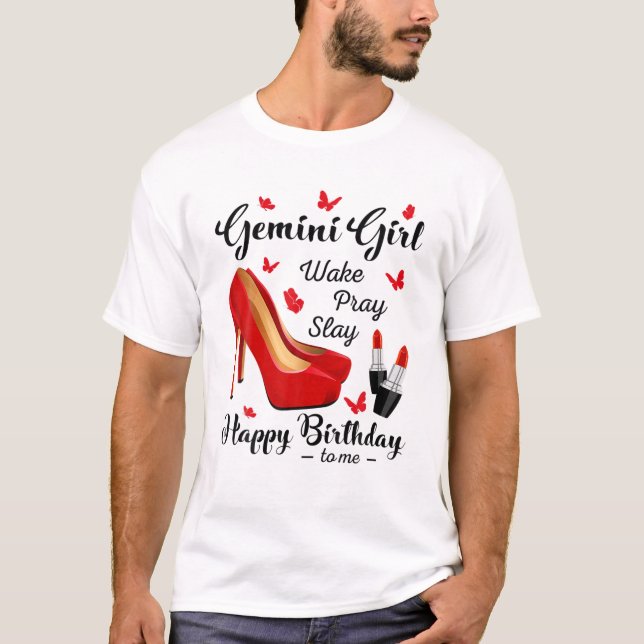 Zodiac Birthday Gemini Girl Wake Pray Slay Red Hee T-Shirt (Front)