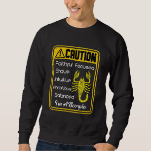 Zodiac Sign Caution I'm A Scorpio Men Women Sweatshirt