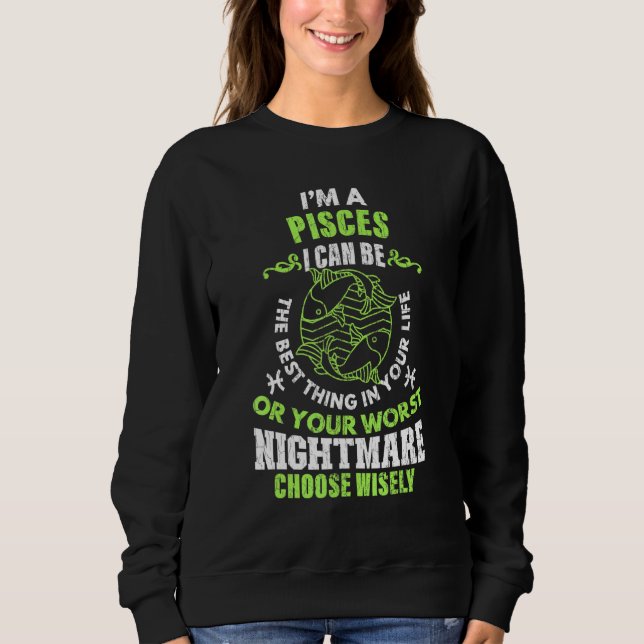 Zodiac Sign Im A Pisces Graphic Sweatshirt (Front)