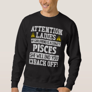 Zodiac Sign Pisces Girlfriend Graphic Sweatshirt