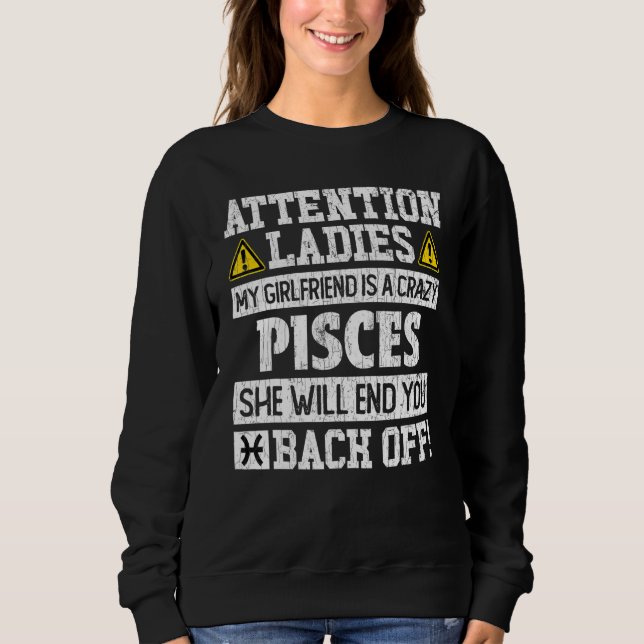 Zodiac Sign Pisces Girlfriend Graphic Sweatshirt (Front)