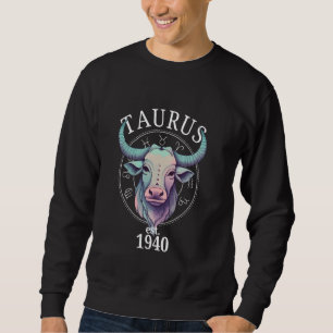 Zodiac Taurus Bull Born in 1940 Sweatshirt