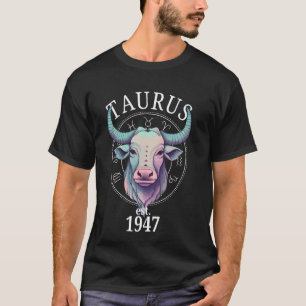 Zodiac Taurus Bull Born in 1947 T-Shirt